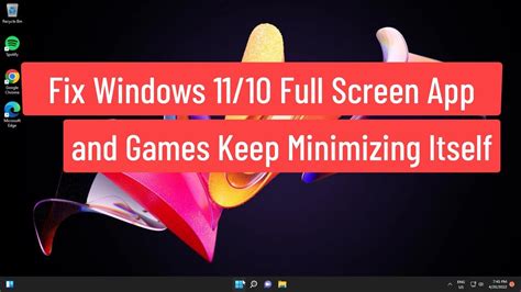 windows games|Full screen games are randomly being minimized in Windows 11.